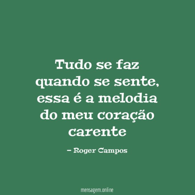 Tudo se faz quando se sente