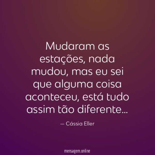 Mudaram as estações