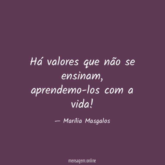 Há valores que não se ensinam