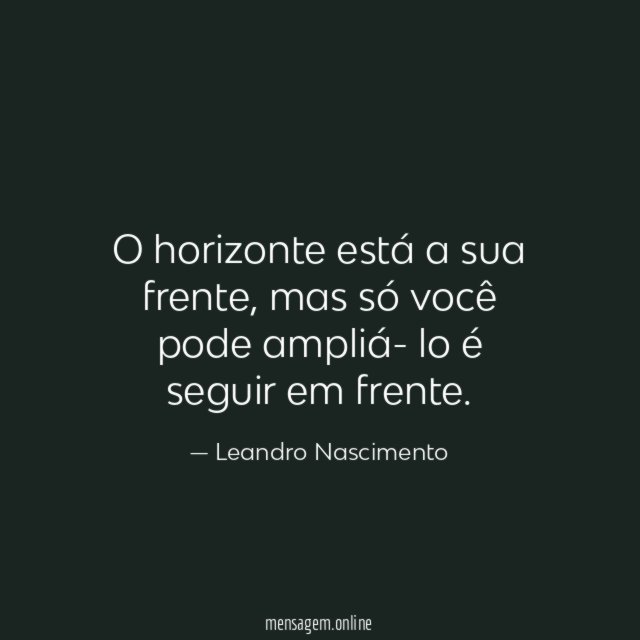 O horizonte está a sua frente