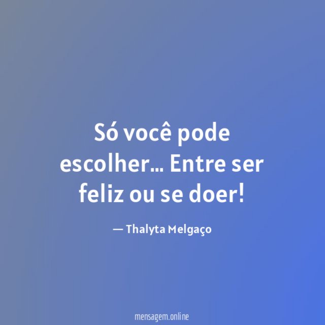 Só você pode escolher
