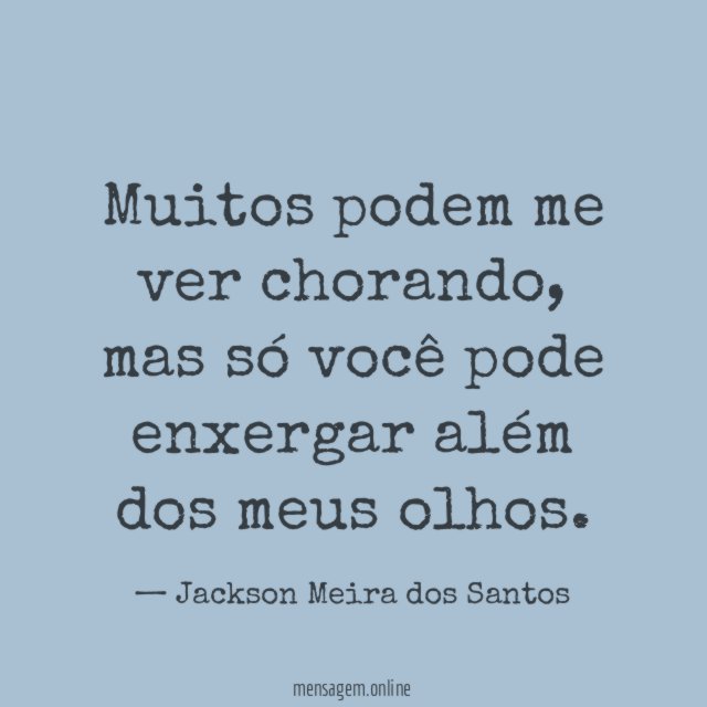 Muitos podem me ver chorando