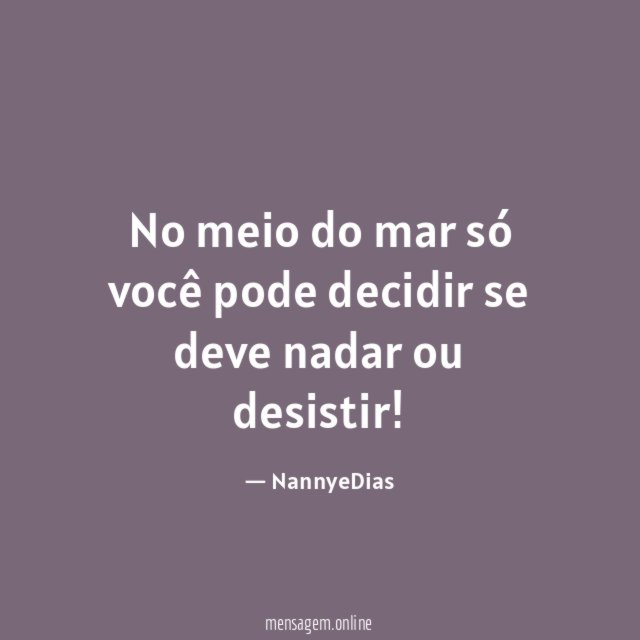 No meio do mar só você pode decidir