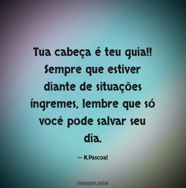 Tua cabeça é teu guia