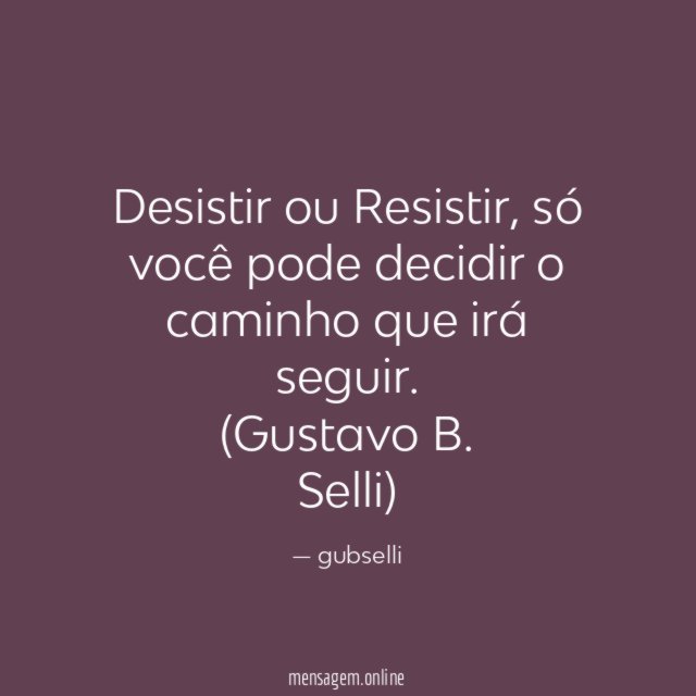 Desistir ou Resistir