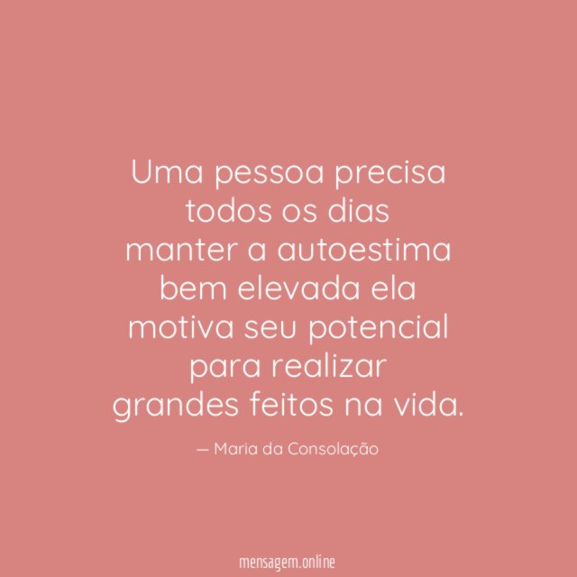 Uma pessoa precisa todos os dias manter a autoestima