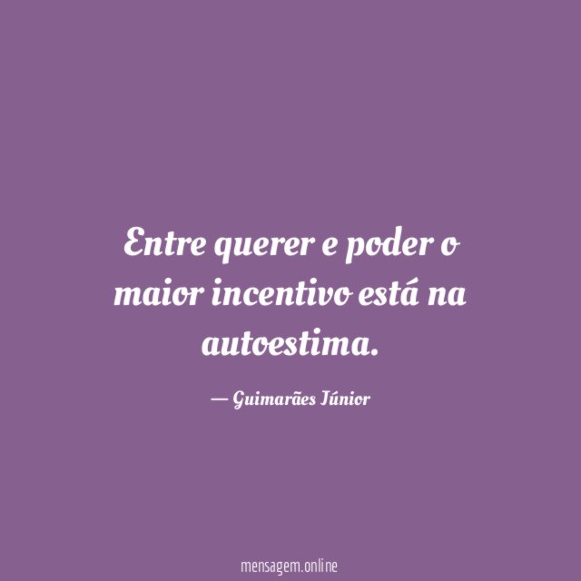 Entre querer e poder o maior incentivo está na autoestima