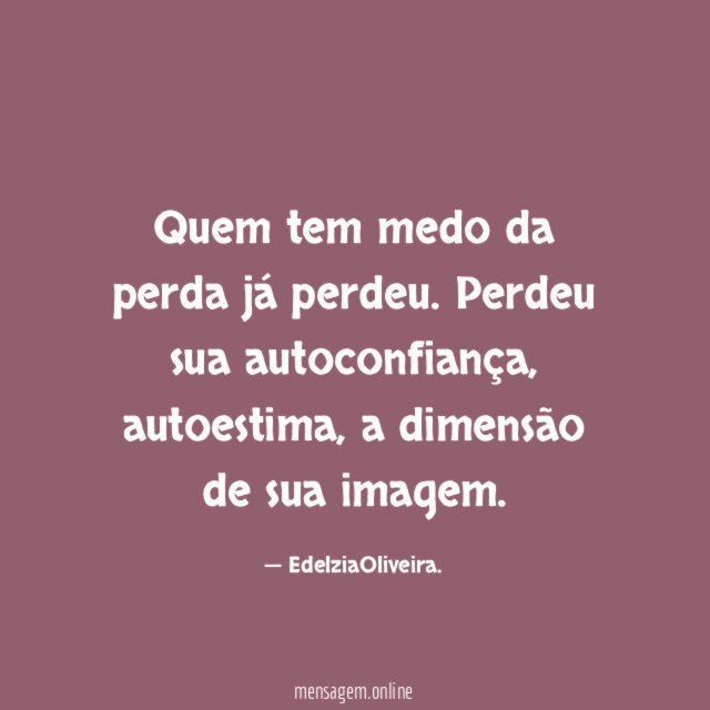 Quem tem medo da perda já perdeu