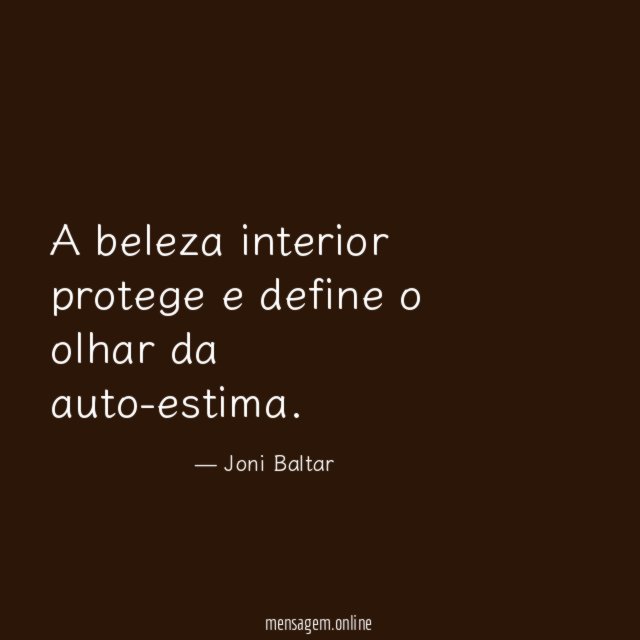 A beleza interior protege e define o olhar da auto-estima