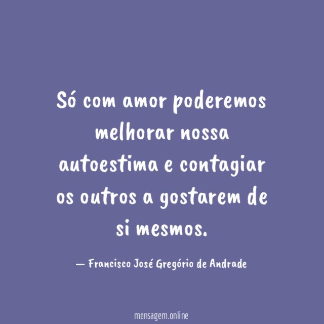 Só com amor poderemos melhorar nossa autoestima