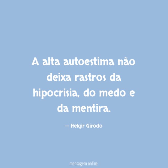 A alta autoestima não deixa rastros da hipocrisia