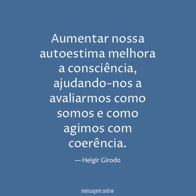 Aumentar nossa autoestima melhora a consciência