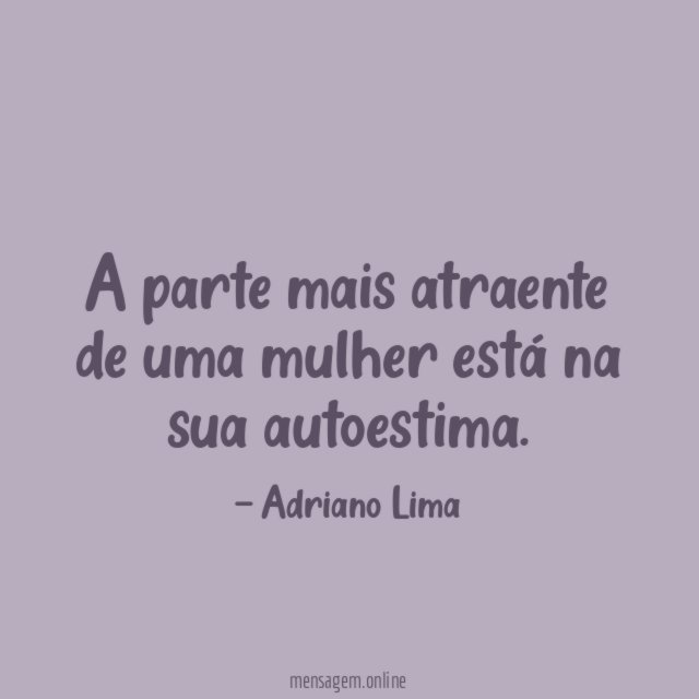A parte mais atraente de uma mulher está na sua autoestima