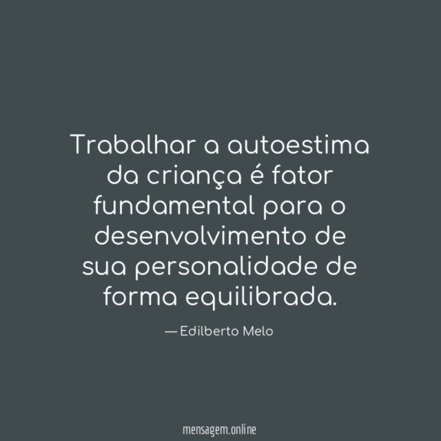 Trabalhar a autoestima da criança é fator fundamental