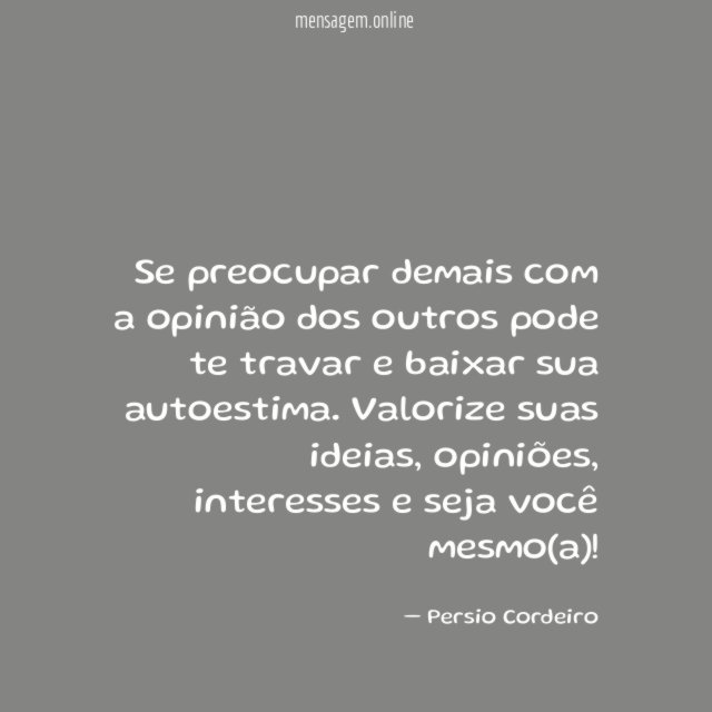 Se preocupar demais com a opinião dos outros