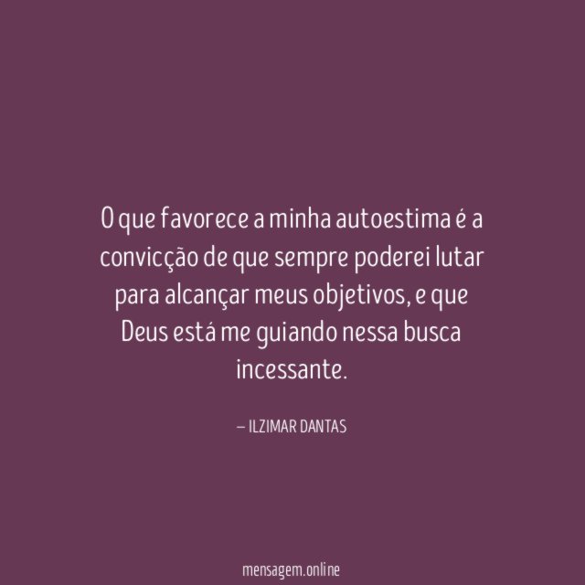 O que favorece a minha autoestima é a