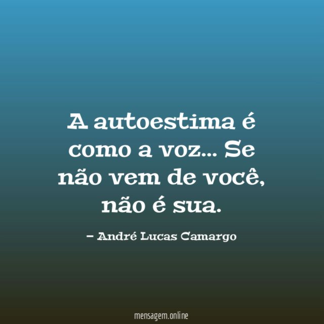 A autoestima é como a voz