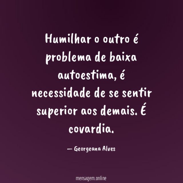 Humilhar o outro é problema de baixa autoestima