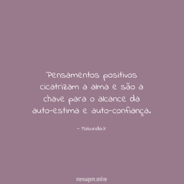 Pensamentos positivos cicatrizam a alma e são a
