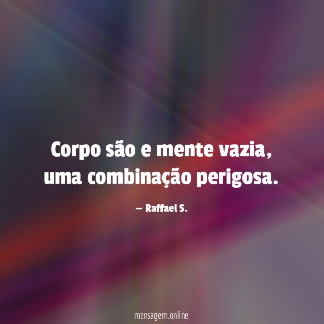 Corpo são e mente vazia