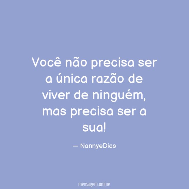 Você não precisa ser a única razão de