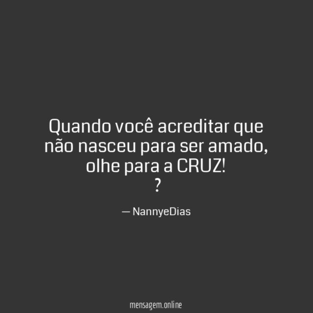 Quando você acreditar que não nasceu para ser amado