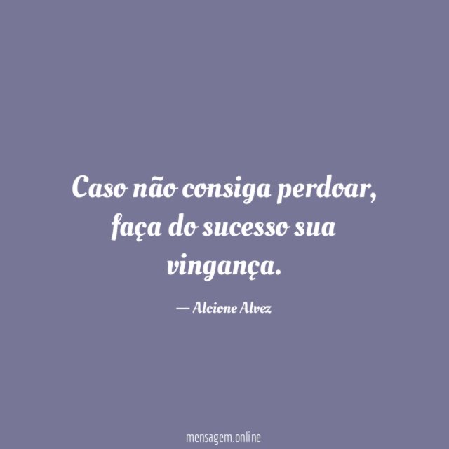 Caso não consiga perdoar