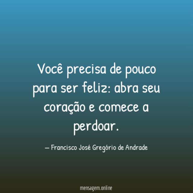 Você precisa de pouco para ser feliz
