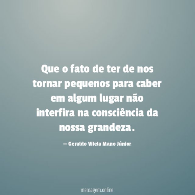 Que o fato de ter de nos tornar