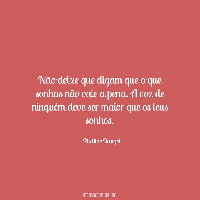 Não deixe que digam que o que sonhas