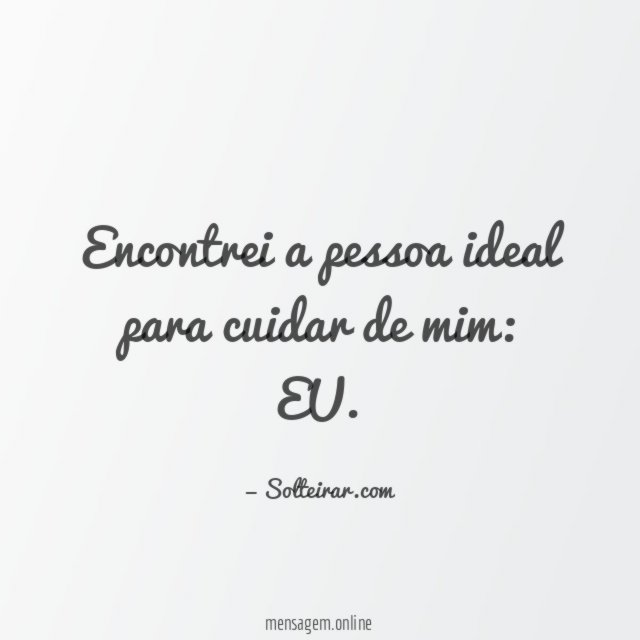 Encontrei a pessoa ideal para cuidar de mim