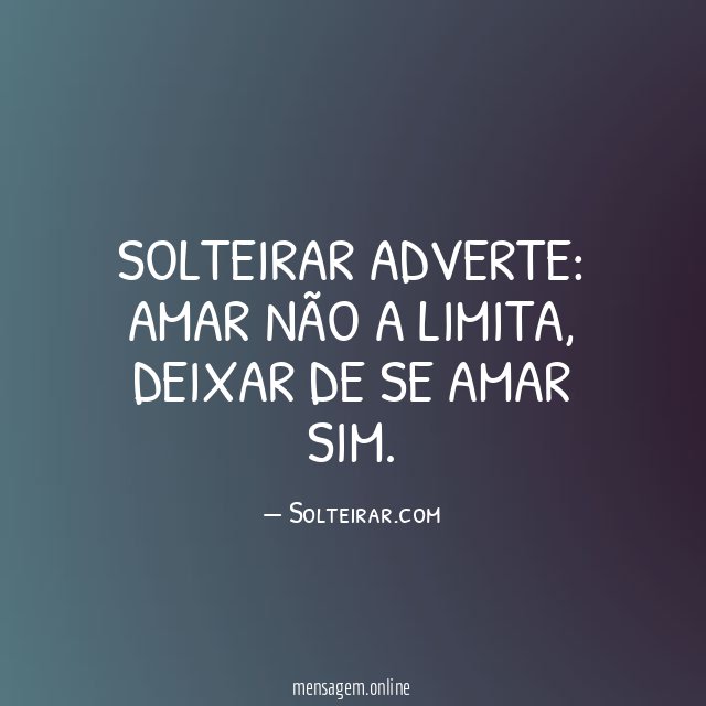 Solteirar adverte