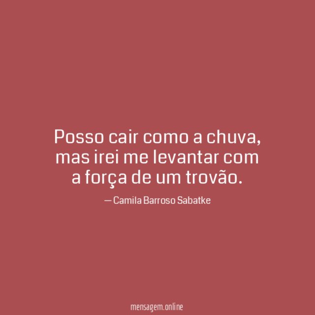 Posso cair como a chuva