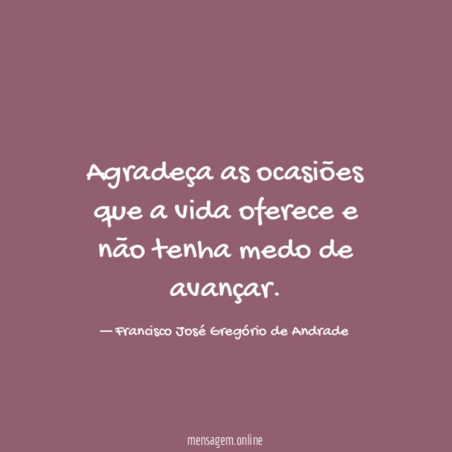 Agradeça as ocasiões que a vida oferece
