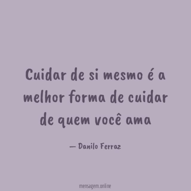 Cuidar de si mesmo é a melhor forma