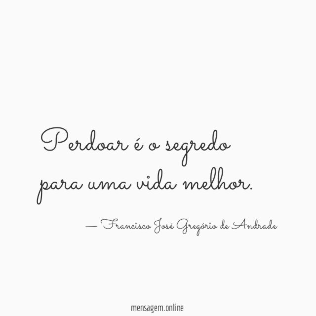 Perdoar é o segredo para uma vida melhor