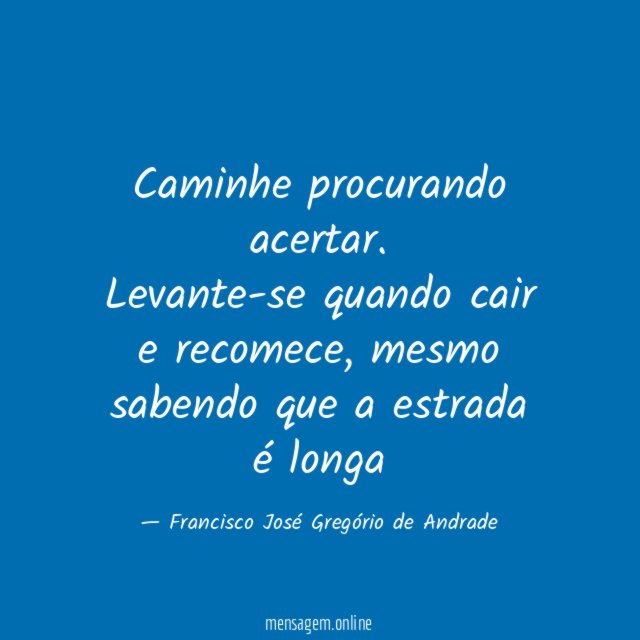 Caminhe procurando acertar