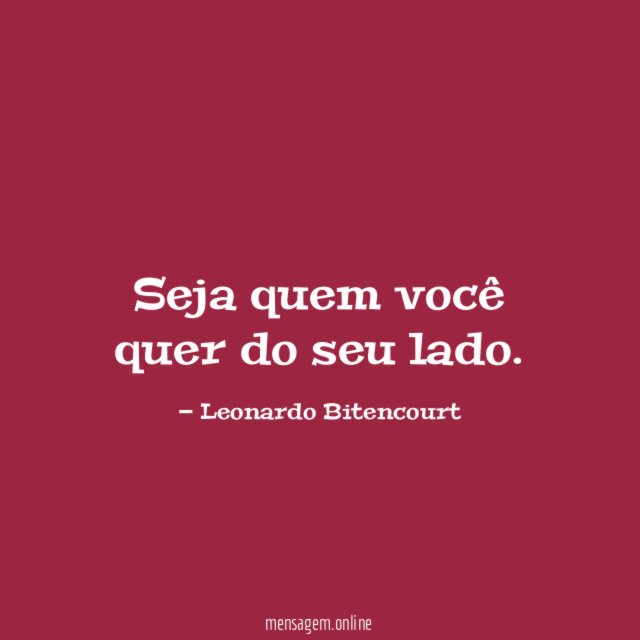 Seja quem você quer do seu lado