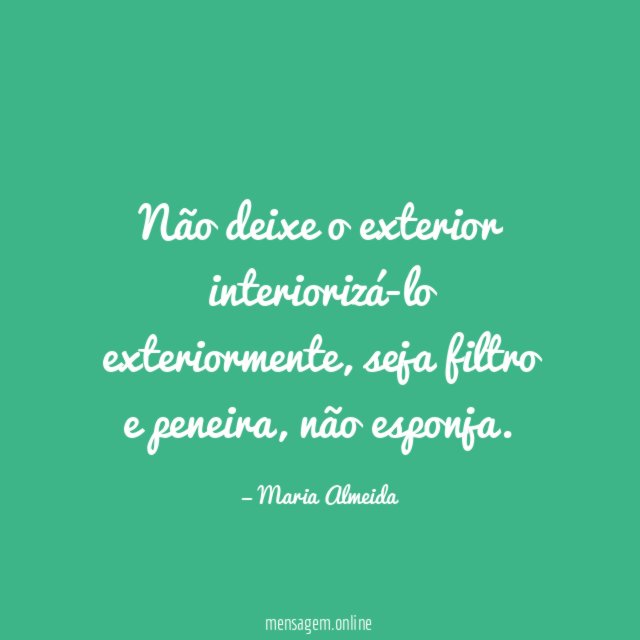 Não deixe o exterior interiorizá-lo exteriormente