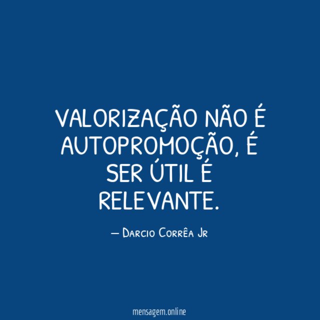 Valorização não é autopromoção