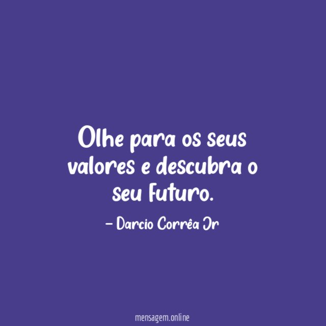 Olhe para os seus valores e descubra o seu futuro