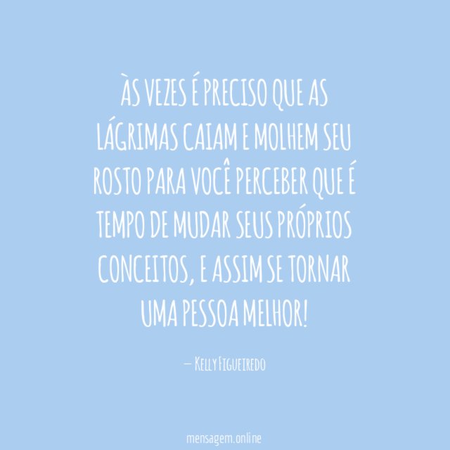 Às vezes é preciso que as lágrimas caiam