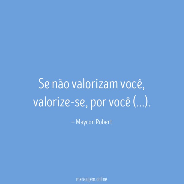 Se não valorizam você