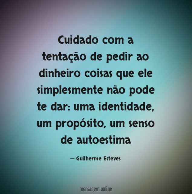 Cuidado com a tentação de pedir ao dinheiro
