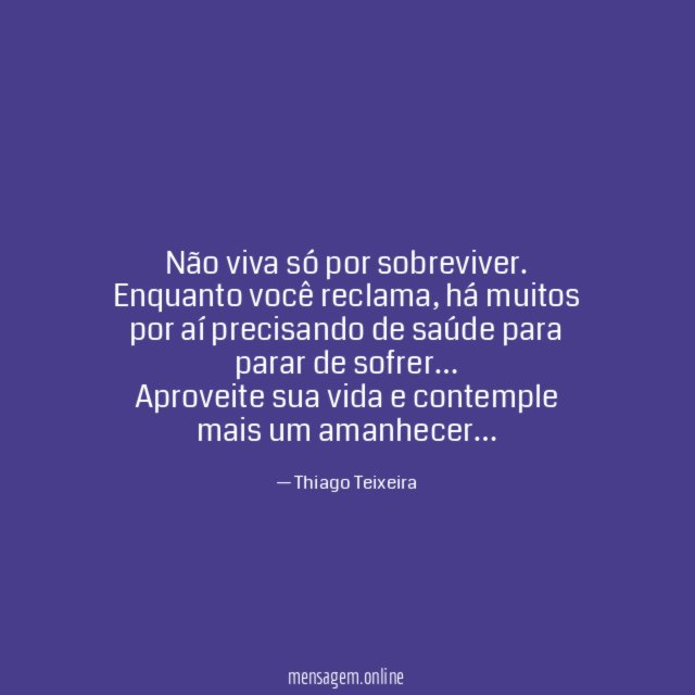 Não viva só por sobreviver