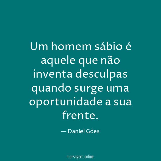 Um homem sábio é aquele que não inventa