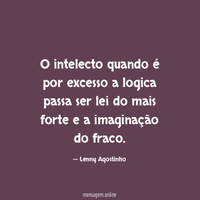 O intelecto quando é por excesso a logica