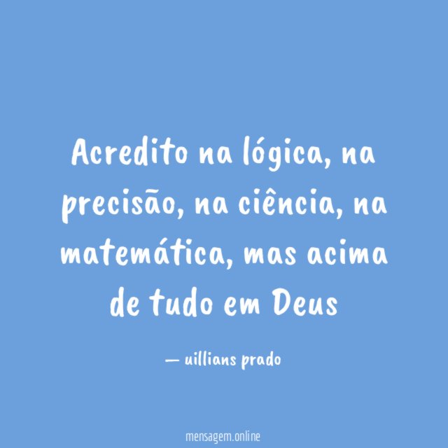 Acredito na lógica