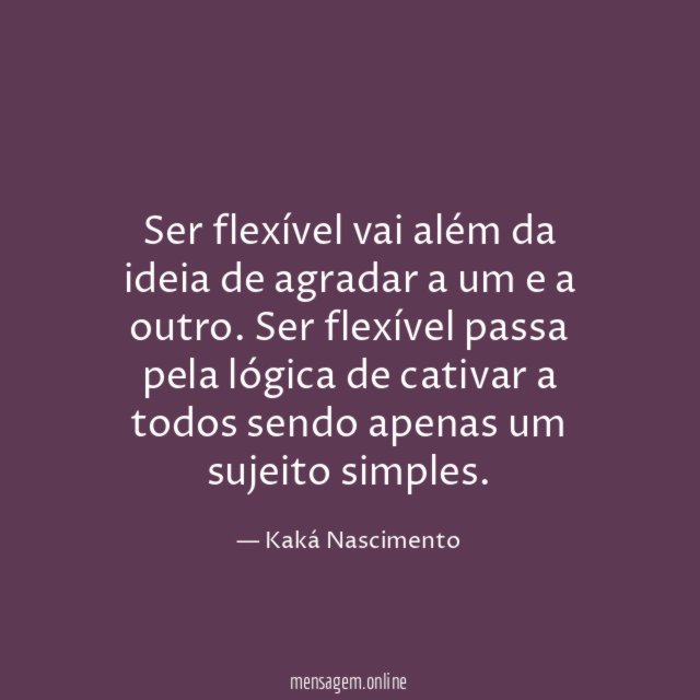 Ser flexível vai além da ideia de agradar