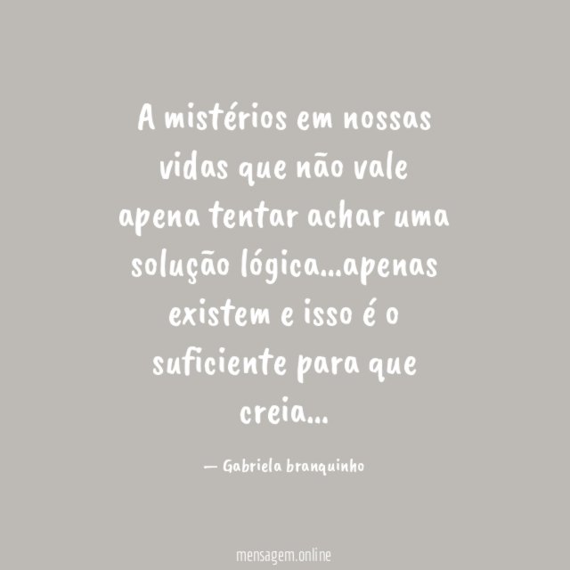 A mistérios em nossas vidas que não vale